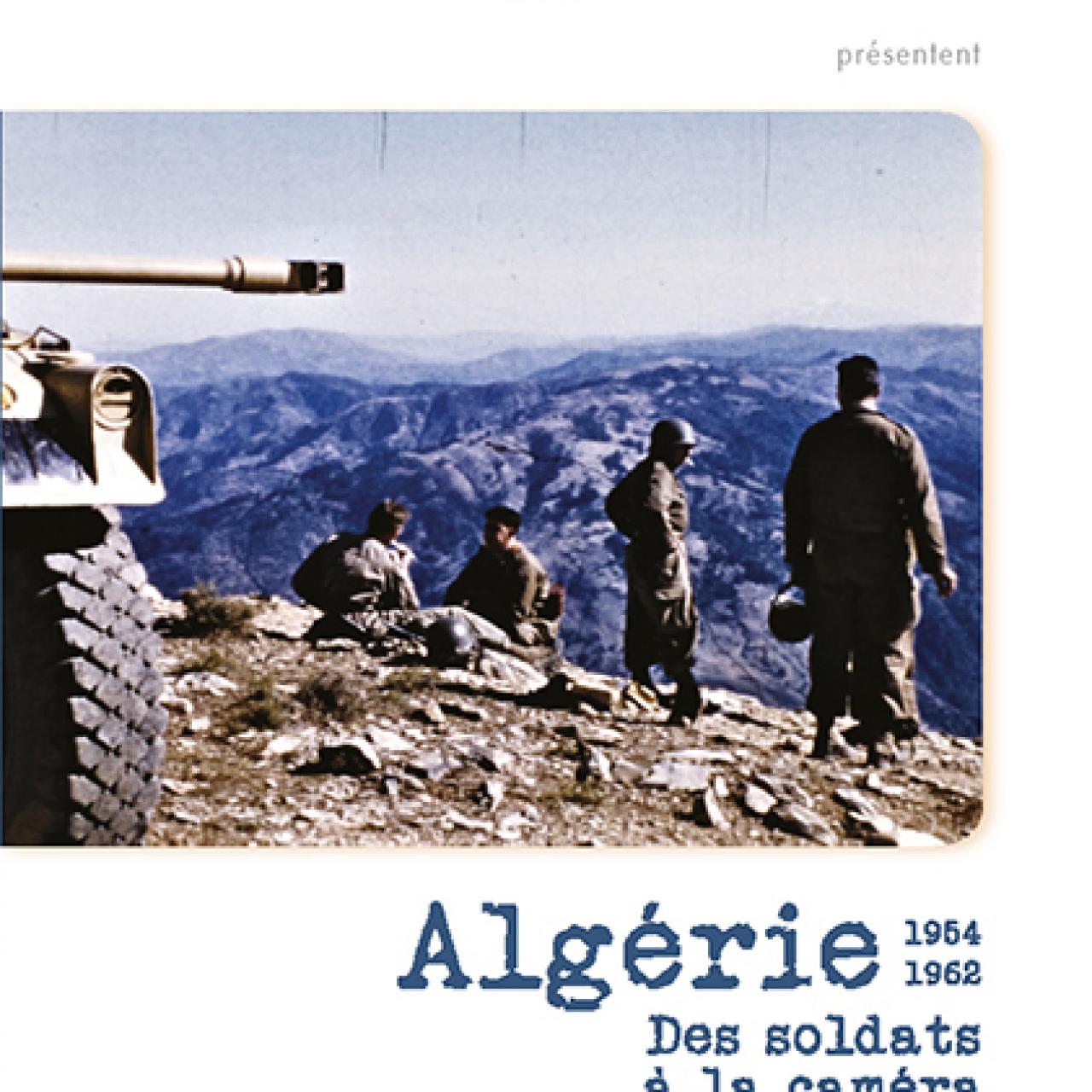 Affiche - Algérie (1954-1964), des soldats à la caméra
