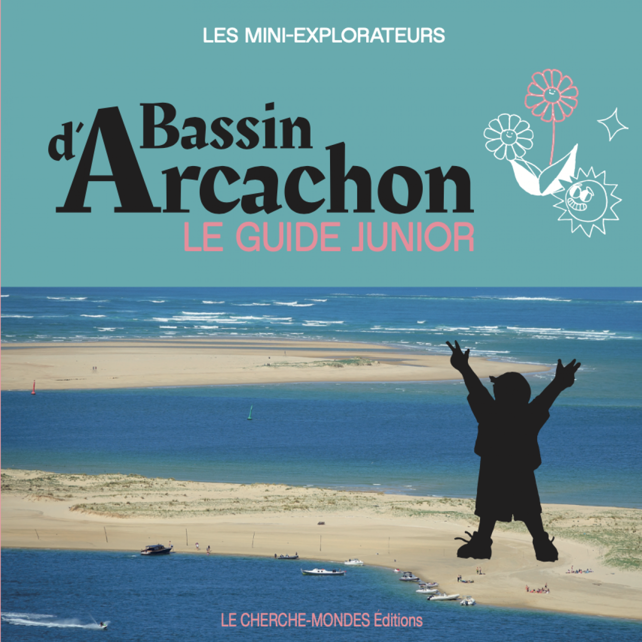 Le Bassin d'Arcachon le guide junior ALCA NouvelleAquitaine