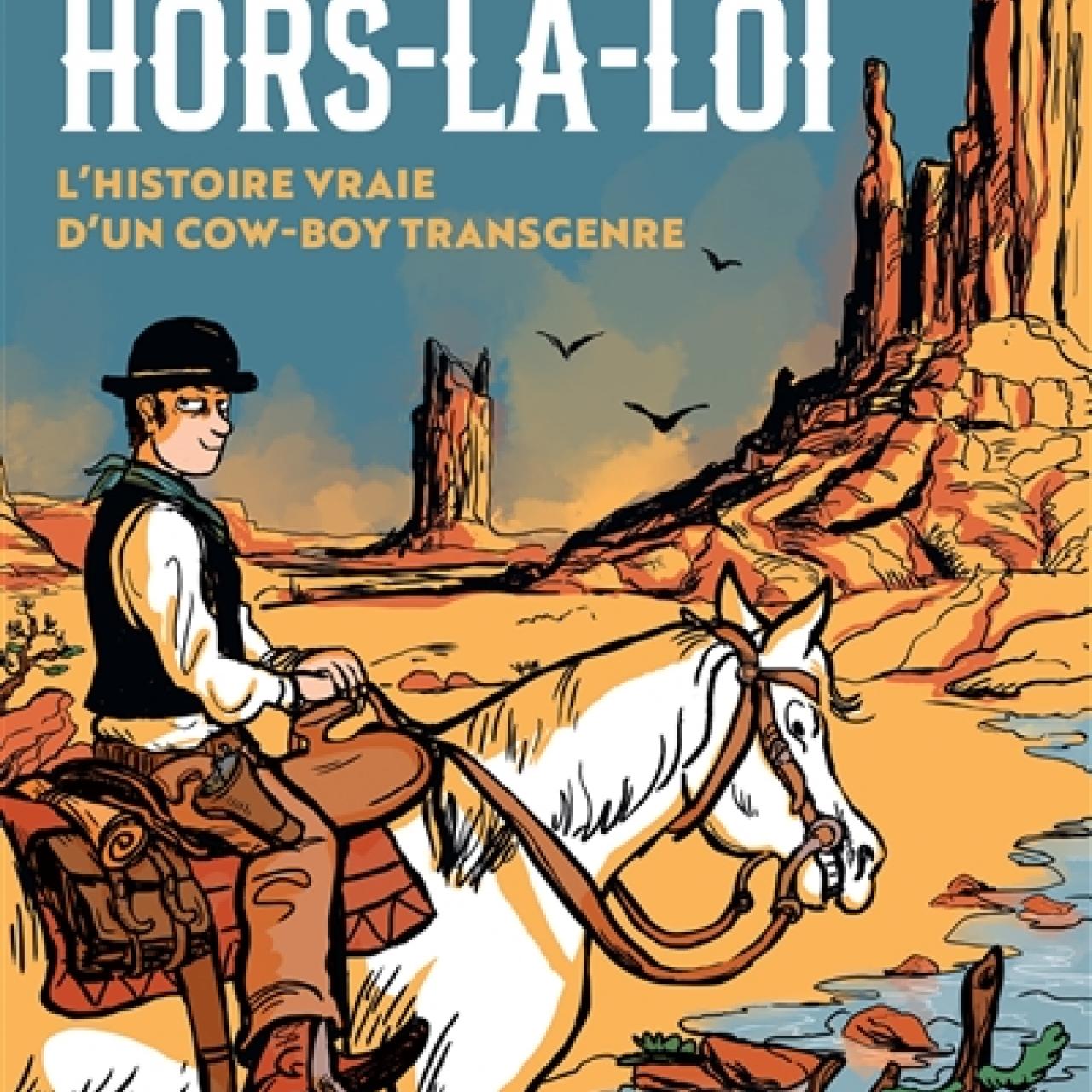 visuel Hors-la-loi : l'histoire vraie d'un cow boy transgenre