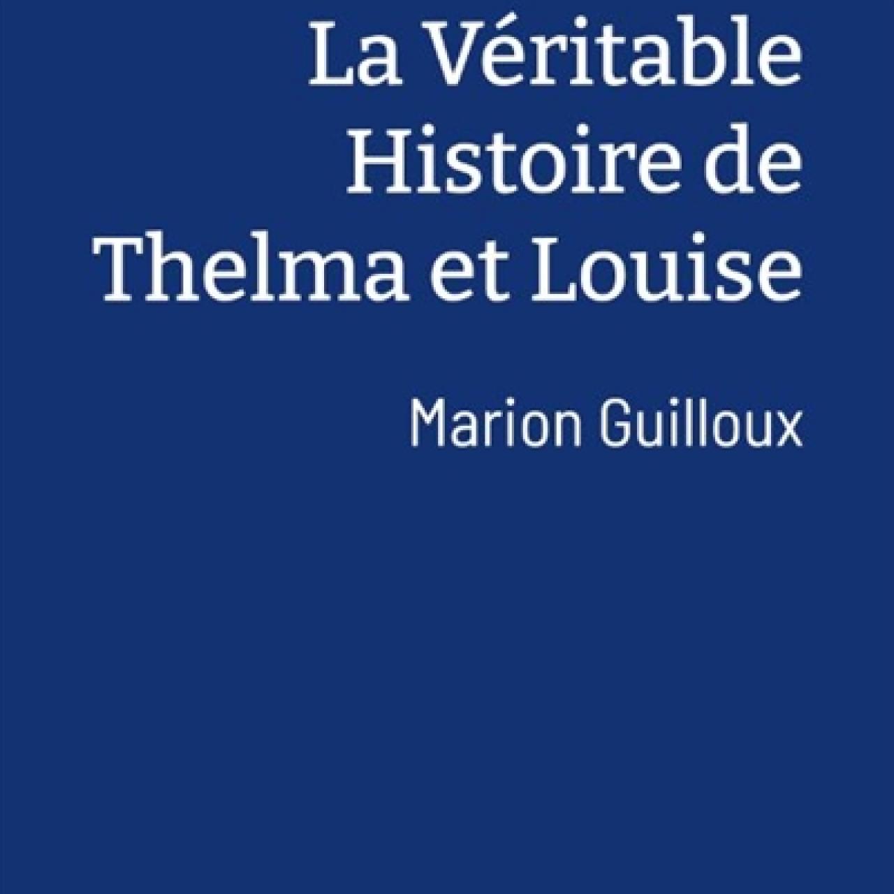 visuel La Véritable Histoire de Thelma et Louise