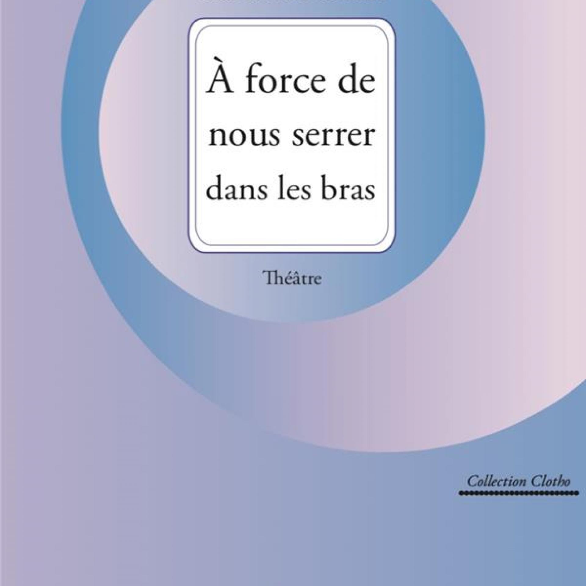 À force de nous serrer dans les bras ALCA NouvelleAquitaine