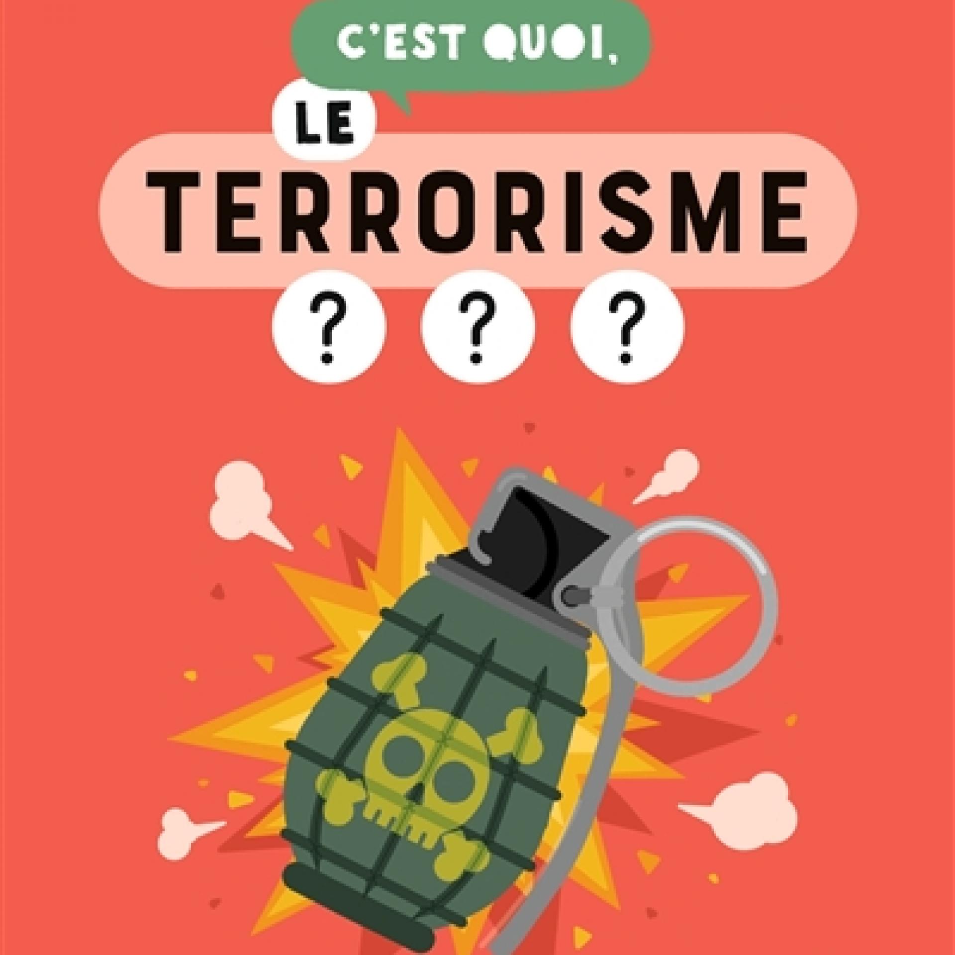 visuel C'est quoi le terrorisme ?