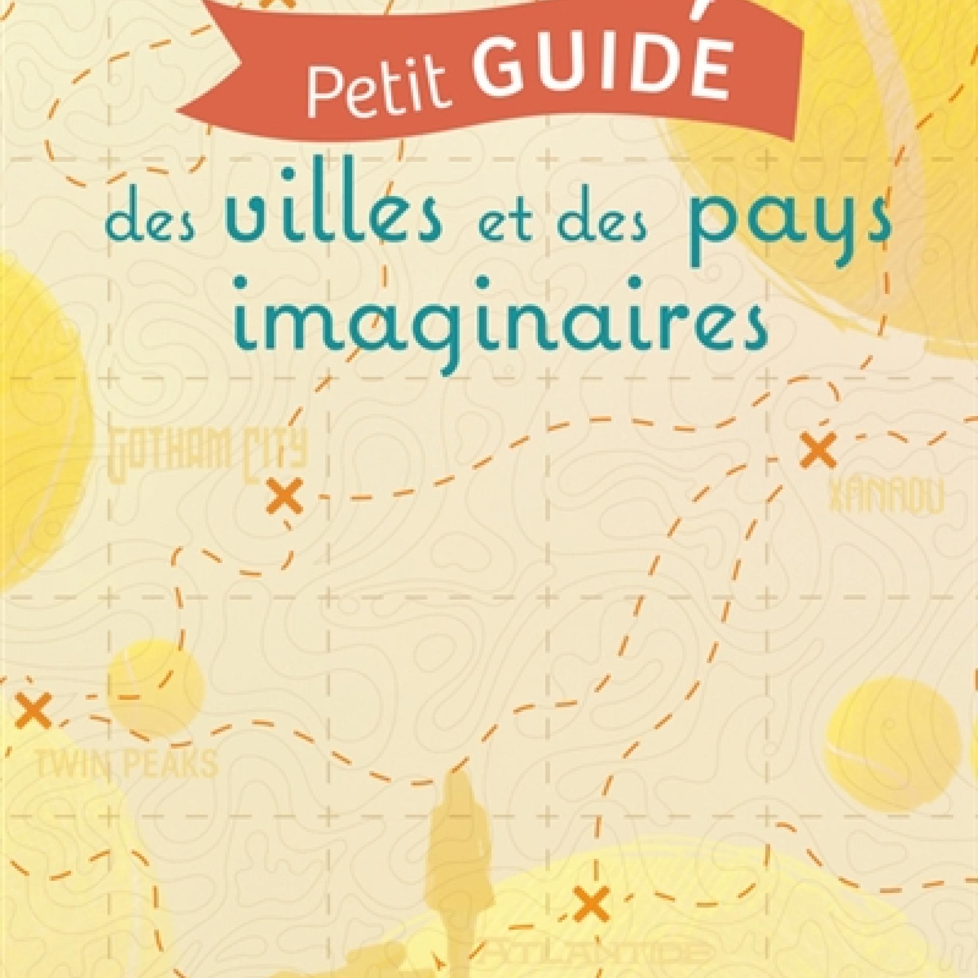 visuel Petit guide des villes et des pays imaginaires