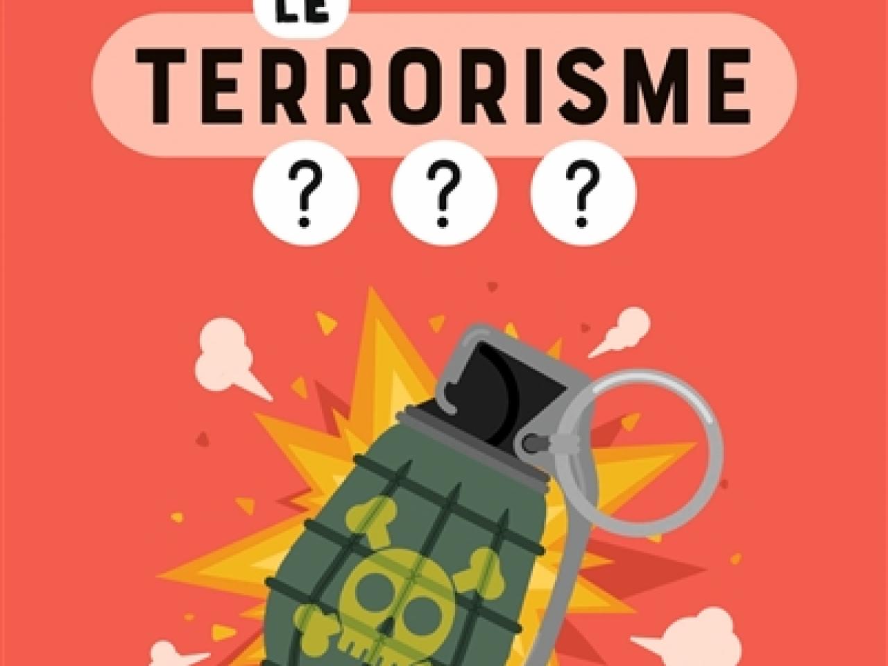 visuel C'est quoi le terrorisme ?