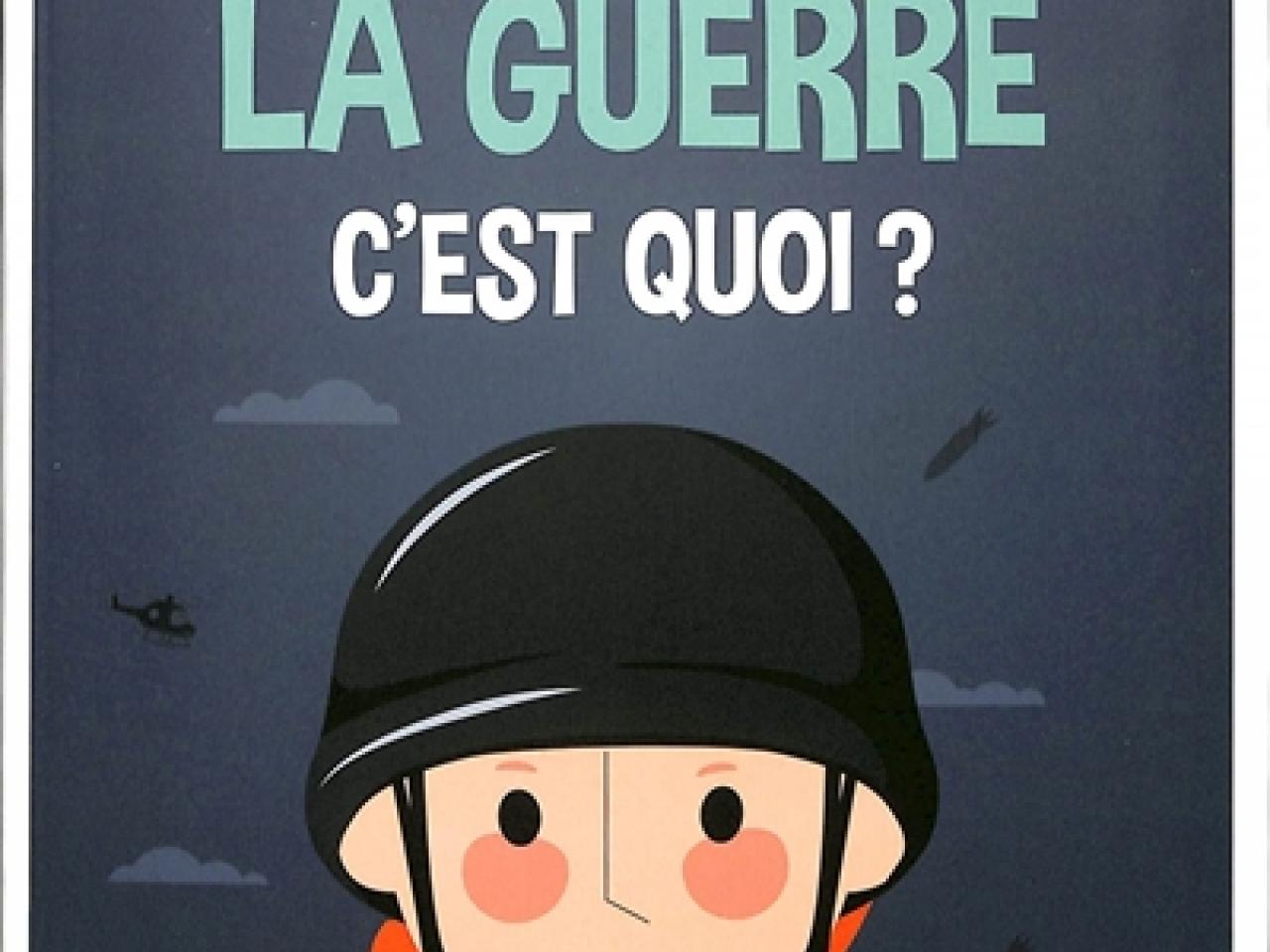 visuel La Guerre, c'est quoi ?