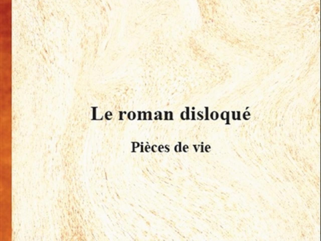 visuel Le Roman disloqué : pièces de vie