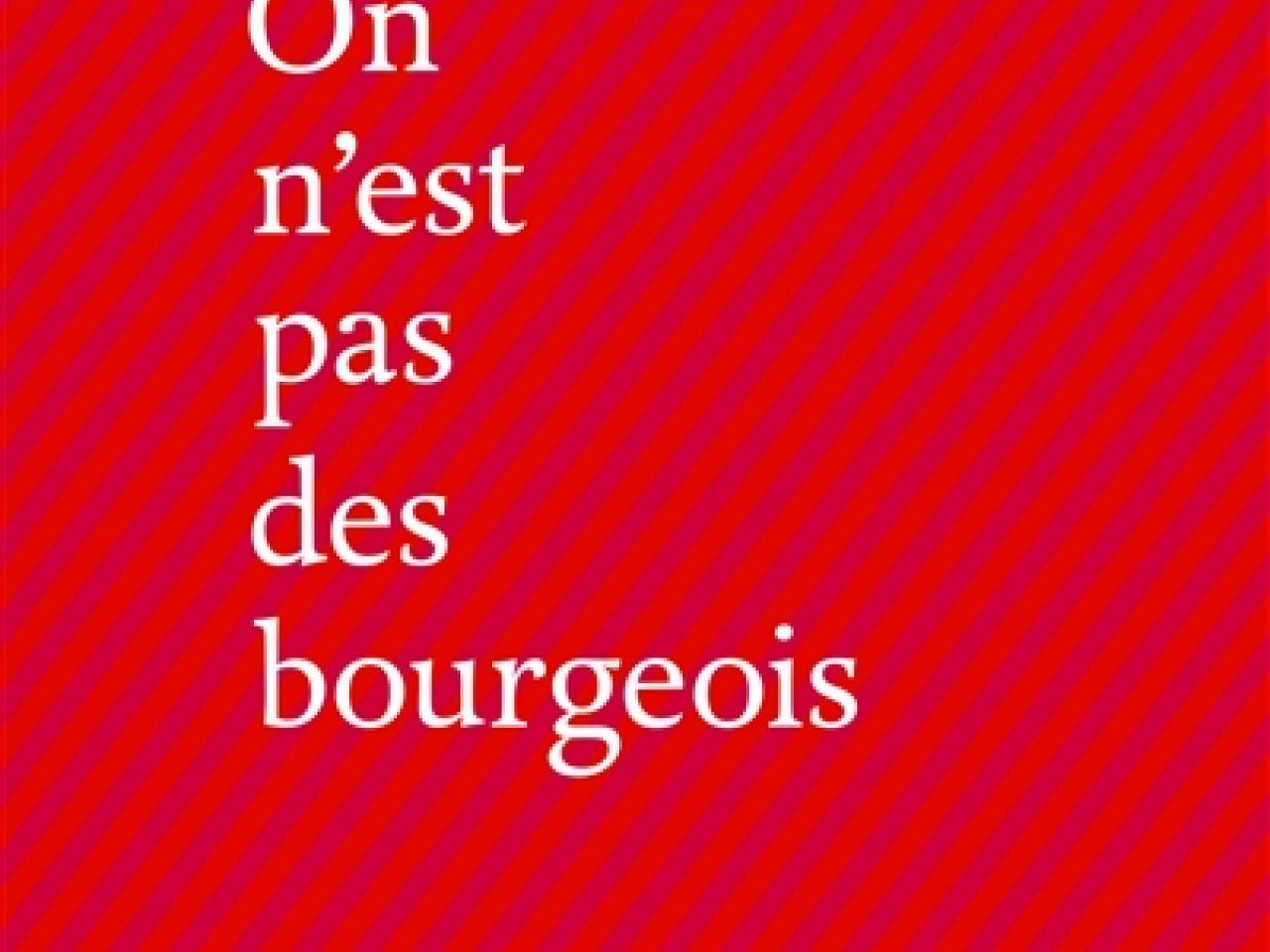 On n'est pas des bourgeois