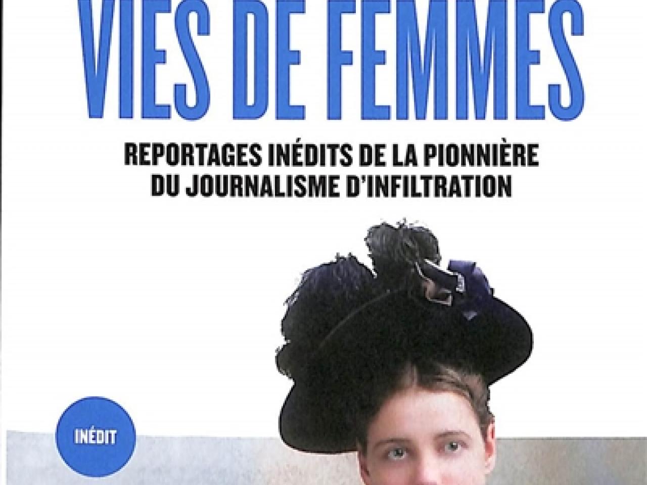 visuel Vies de femmes : reportages inédits de la pionnière du journalisme d'infiltration