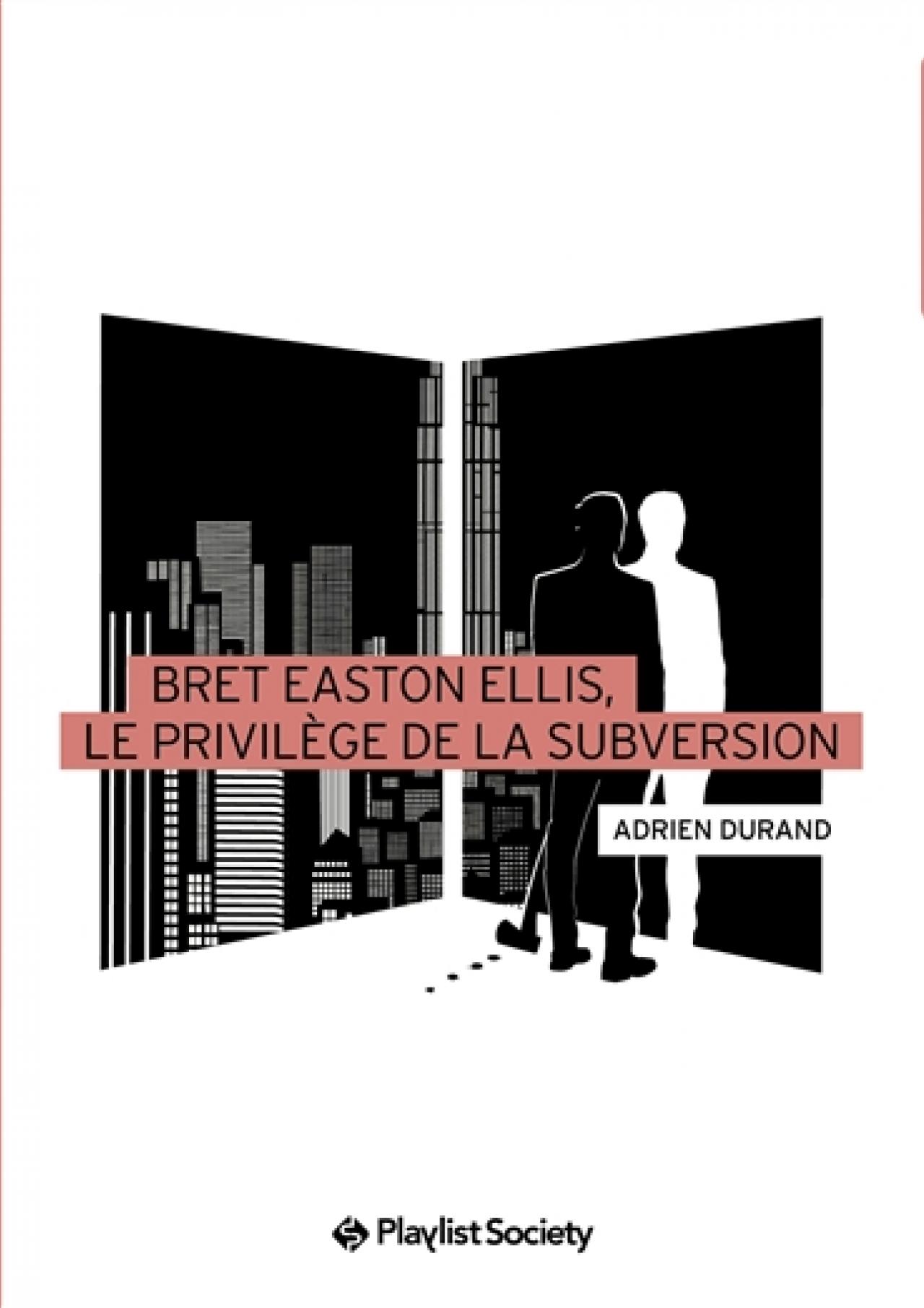 visuel Bret Easton Ellis, le privilège de la subversion