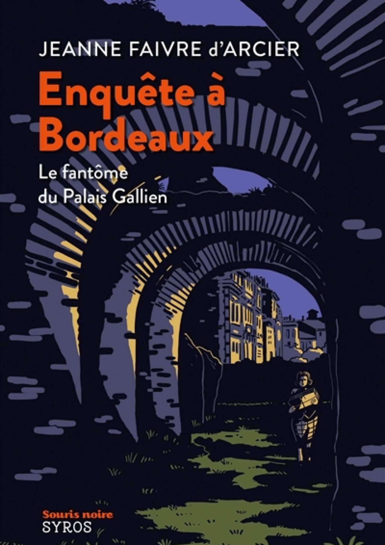 visuel Enquête à Bordeaux, le fantôme du palais Gallien