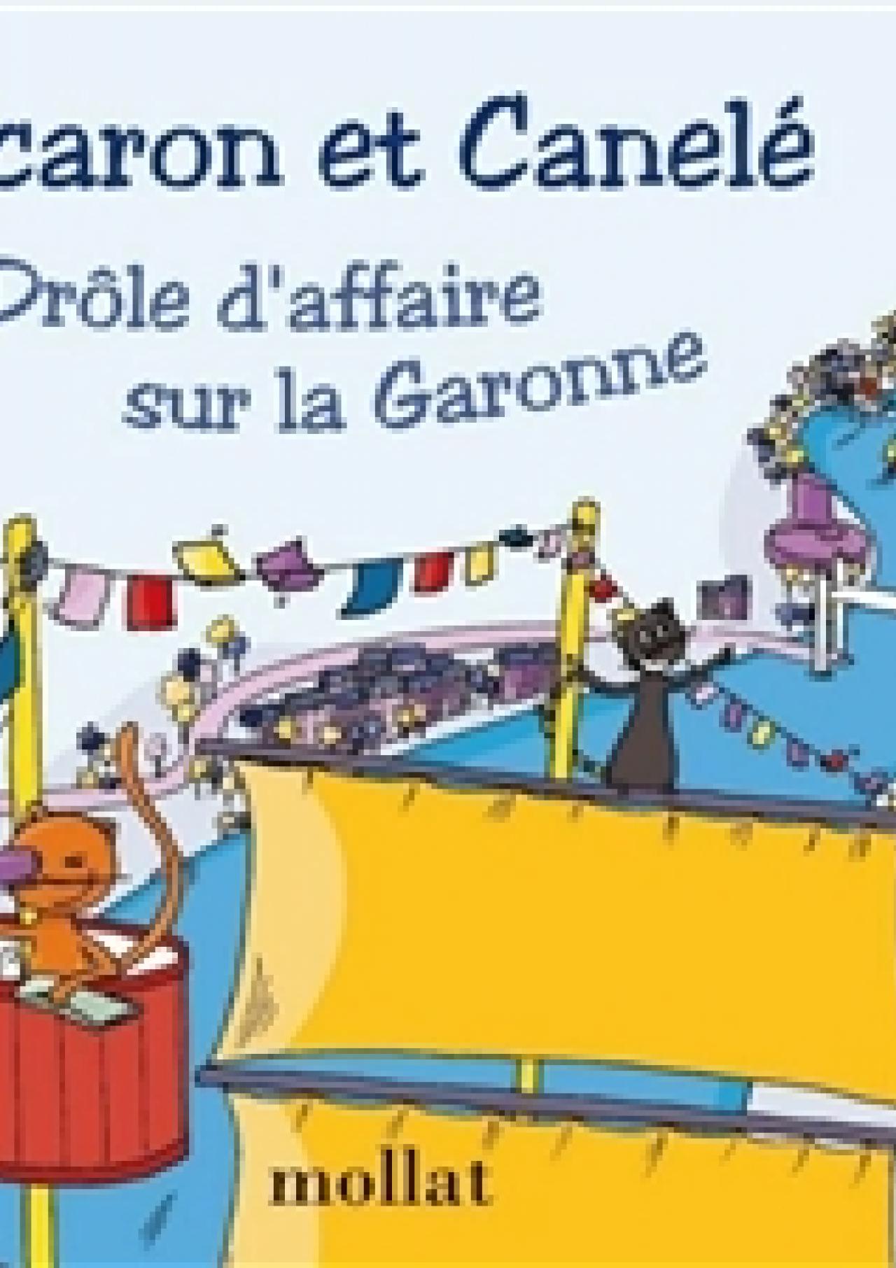 visuel Macaron et Canelé : drôle d'affaire sur la Garonne