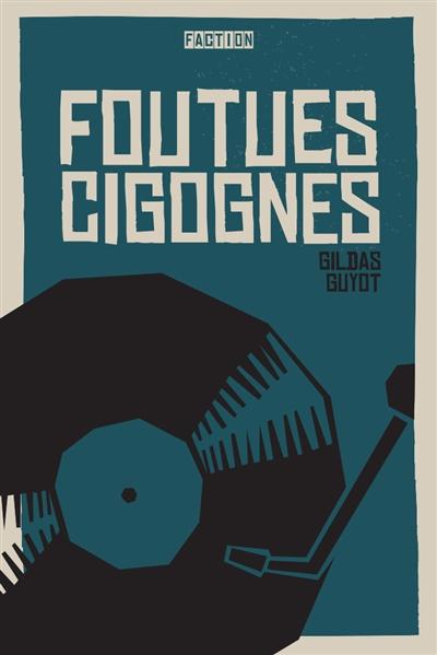 visuel Foutues cigognes