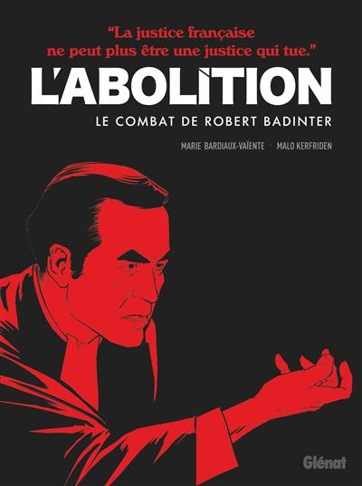 visuel L'Abolition : le combat de Robert Badinter