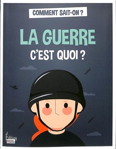 visuel La Guerre, c'est quoi ?