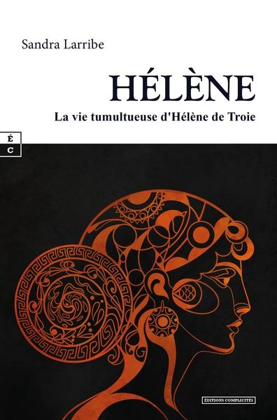 visuel Hélène : la vie tumultueuse d'Hélène de Troie