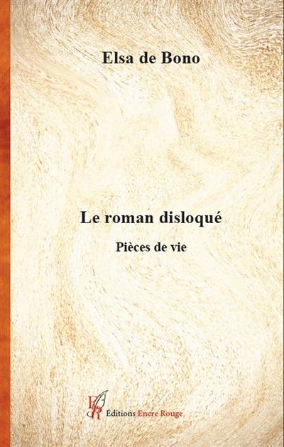 visuel Le Roman disloqué : pièces de vie