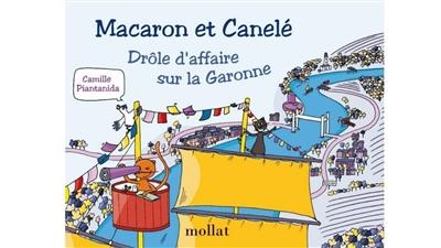 visuel Macaron et Canelé : drôle d'affaire sur la Garonne